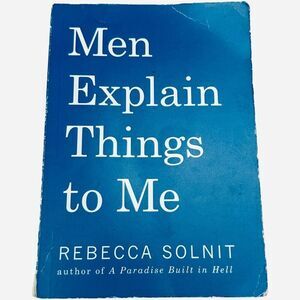 🔥 Men Explain Things To Me By Rebecca Solnit Feminist Essays Paperback Book